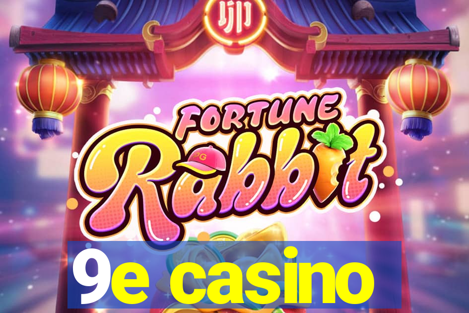 9e casino